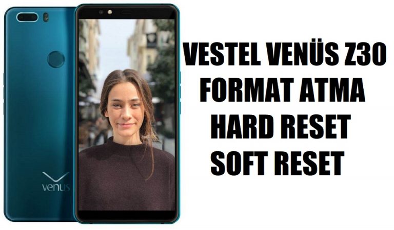 Vestel Venüs Z30 format nasıl atılır?