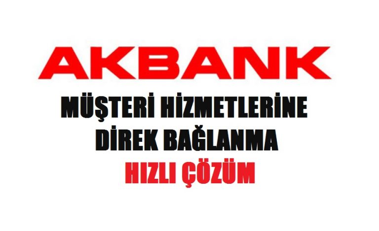 Akbank Müşteri Hizmetlerine Direk Bağlanma 2019