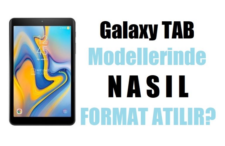 Samsung Galaxy Tab A modellerinde nasıl format atılır?