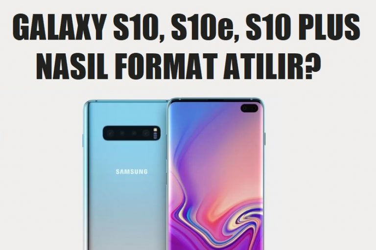 Samsung Galaxy S10e, S10 ve S10+ nasıl format atılır?