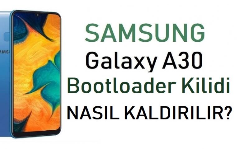 Samsung Galaxy A30 bootloader kilidi nasıl açılır?