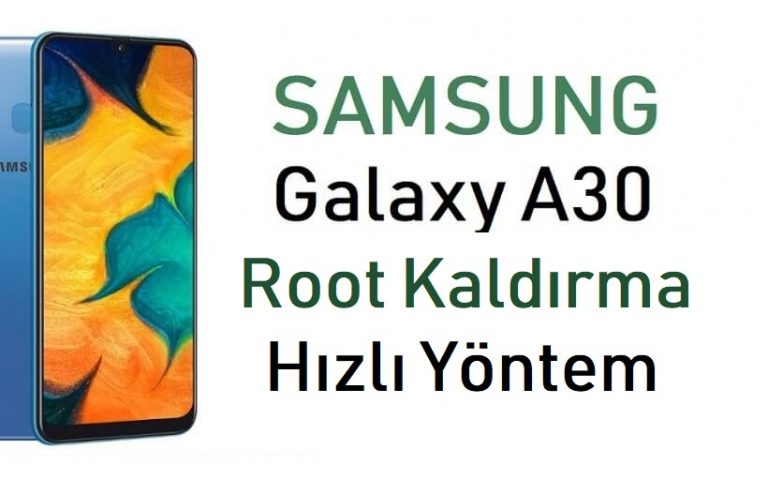Samsung Galaxy A30 Unroot yapma