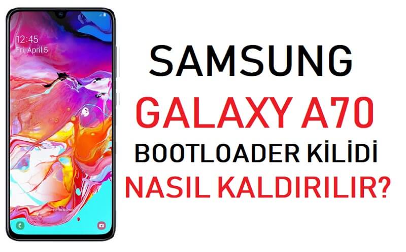 Galaxy A70 Bootloader Kilidi