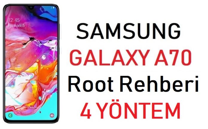 Galaxy A70 Root Yöntemi