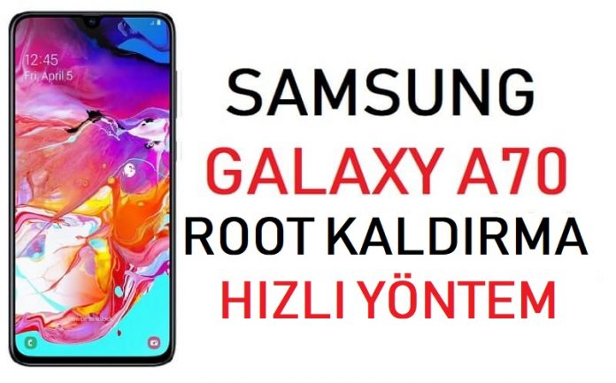 Galaxy A70 Root Kaldırma