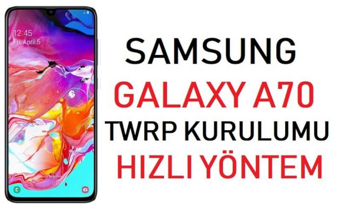 Galaxy A70 Twrp Kurulumu