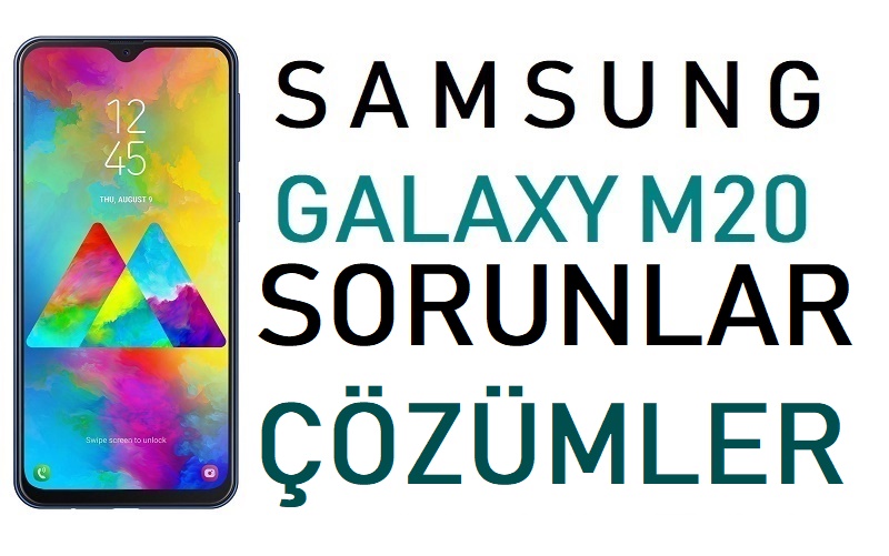 Samsung Galaxy M20 Sorunlar & Çözümler