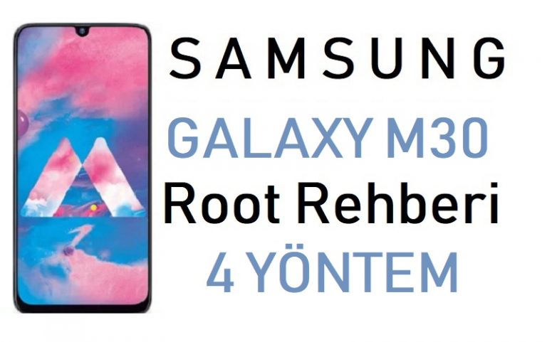 Samsung Galaxy M30 root atma nasıl yapılır?
