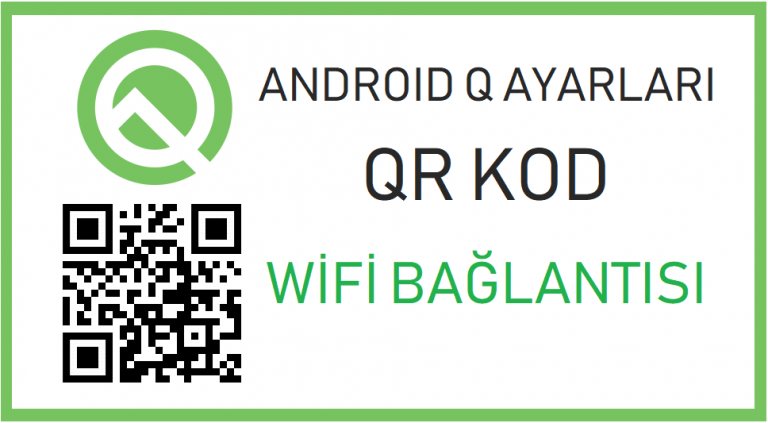 Android Q (10)’da Wi-fi ağına QR kodla bağlanma