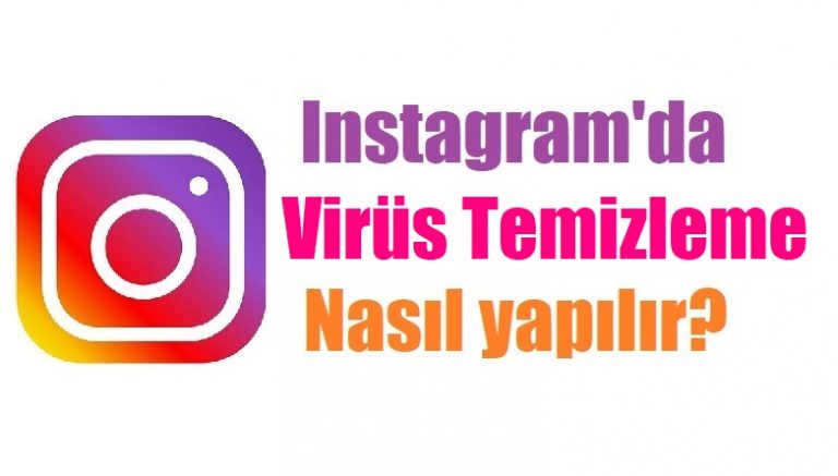 Instagram virüsü nasıl temizlenir? | Profile Kim Bakmış Virüsü